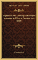 Biographical And Genealogical History Of Appanoose And Monroe Counties, Iowa (1903)