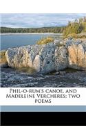 Phil-O-Rum's Canoe, and Madeleine Vercheres; Two Poems