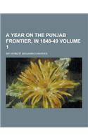 A Year on the Punjab Frontier, in 1848-49 Volume 1