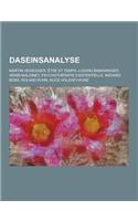 Daseinsanalyse: Martin Heidegger, Etre Et Temps, Ludwig Binswanger, Henri Maldiney, Psychotherapie Existentielle, Medard Boss, Roland(French)