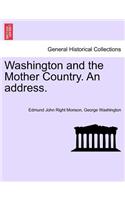 Washington and the Mother Country. an Address.
