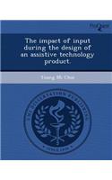 The Impact of Input During the Design of an Assistive Technology Product