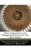 Police Organization and Management Issues for the Next Decade