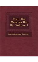Trait Des Maladies Des OS, Volume 1