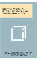 Spiritual Writings, Letters, Retreats, And Unpublished Notes