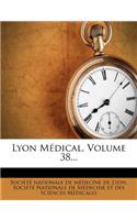 Lyon Medical, Volume 38...