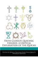 Faith Closeup: Qur'anic Exegesis, a Critical Explanation of the Qur'an