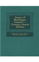 Essays of Montaigne, Volume 1