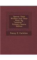 Operas: Their Writers and Their Plots. by Notelrac.