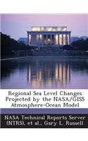 Regional Sea Level Changes Projected by the NASA/Giss Atmosphere-Ocean Model