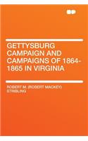 Gettysburg Campaign and Campaigns of 1864-1865 in Virginia