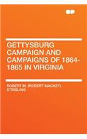 Gettysburg Campaign and Campaigns of 1864-1865 in Virginia