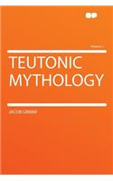 Teutonic Mythology Volume 1