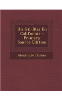 Un Gil-Blas En Californie - Primary Source Edition