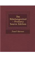 Das Nibelungenlied - Primary Source Edition: (German)