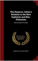 The Emperor Julian's Relation to the New Sophistic and Neo-Platonism
