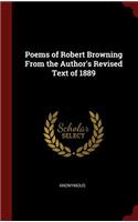 Poems of Robert Browning from the Author's Revised Text of 1889