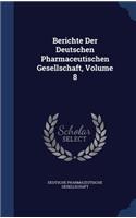 Berichte Der Deutschen Pharmaceutischen Gesellschaft, Volume 8