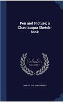 Pen and Picture; a Chautauqua Sketch-book