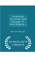 Armenian Proverbs and Sayings Tr. Into English... - Scholar's Choice Edition