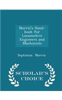 Norris's Hand-Book for Locomotive Engineers and Machinists - Scholar's Choice Edition: (English)