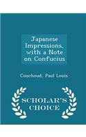 Japanese Impressions, with a Note on Confucius - Scholar's Choice Edition: (English)