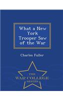 What a New York Trooper Saw of the War - War College Series