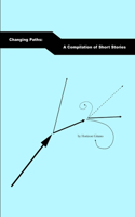 Changing Paths: A Compilation of Short Stories