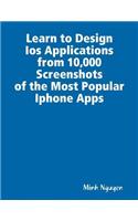 Learn to Design Ios Applications from 10,000 Screenshots of the Most Popular Iphone Apps