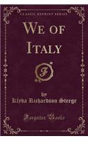 We of Italy (Classic Reprint)