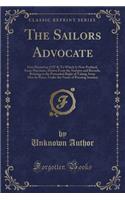 The Sailors Advocate: First Printed in 1727-8; To Which Is Now Prefixed, Some Strictures, Drawn from the Statutes and Records, Relating to the Pretended Right of Taking A