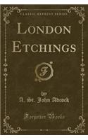London Etchings (Classic Reprint)