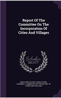 Report of the Committee on the Incorporation of Cities and Villages