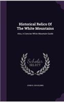 Historical Relics Of The White Mountains