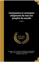 Ceremonies Et Coutumes Religieuses de Tous Les Peuples Du Monde; Tome 3