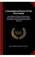 A Genealogical History Of The Rice Family