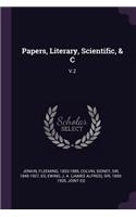 Papers, Literary, Scientific, & C