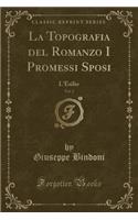 La Topografia del Romanzo I Promessi Sposi, Vol. 2: L'Esilio (Classic Reprint): L'Esilio (Classic Reprint)