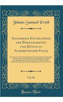 Allgemeine EncyklopÃ¤die Der Wissenschaften Und KÃ¼nste in Alphabetischer Folge, Vol. 86: Erste Section, A-G; Griechenland; B. Griechenland Im Mittelalter Und in Der Neuzeit (Geschichte Griechenlands Vom Beginn Des Mittelalters Bis Auf Unsere Zeit,: Erste Section, A-G; Griechenland; B. Griechenland Im Mittelalter Und in Der Neuzeit (Geschichte Griechenlands Vom Beginn Des Mittelalters Bis Auf Un