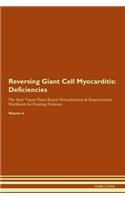 Reversing Giant Cell Myocarditis: Deficiencies The Raw Vegan Plant-Based Detoxification & Regeneration Workbook for Healing Patients. Volume 4