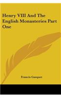 Henry VIII And The English Monasteries Part One
