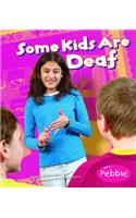 Some Kids Are Deaf: (Understanding Differences)