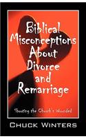 Biblical Misconceptions About Divorce and Remarriage