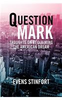 Question Mark: Thoughts on Reclaiming the American Dream(English)