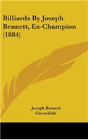 Billiards By Joseph Bennett, Ex-Champion (1884)