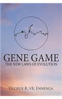 Gene Game: The New Laws of Evolution