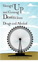 Going Up and Coming Down from Drugs and Alcohol