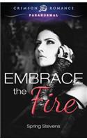 Embrace the Fire