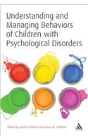 Understanding and Managing Behaviors of Children with Psychological Disorders