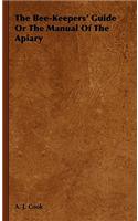 The Bee-Keepers' Guide Or The Manual Of The Apiary: (English)